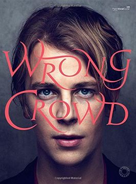 portada Tom Odell -- Wrong Crowd: Piano/Vocal/Guitar (in English)