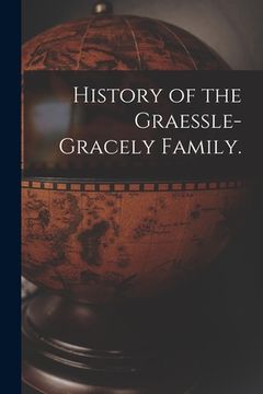 portada History of the Graessle-Gracely Family. (en Inglés)