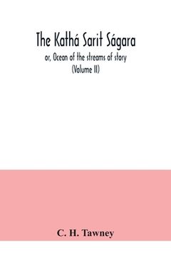 portada The Kathá sarit ságara; or, Ocean of the streams of story (Volume II) (en Inglés)