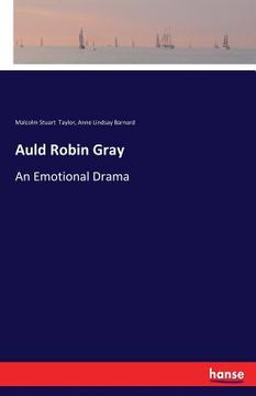 portada Auld Robin Gray: An Emotional Drama (en Inglés)