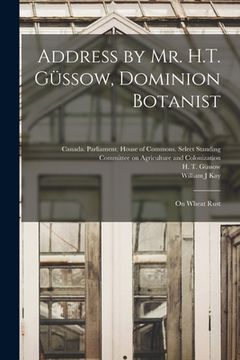portada Address by Mr. H.T. Güssow, Dominion Botanist: on Wheat Rust (en Inglés)