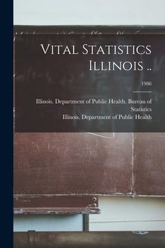 portada Vital Statistics Illinois ..; 1986 (en Inglés)