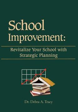 portada school improvement: revitalize your school with strategic planning: revitalize your school with strategic planning (en Inglés)