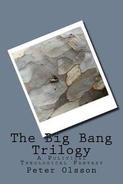 portada The Big Bang Trilogy: A Political Theological Fantasy (in English)