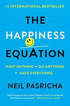 portada The Happiness Equation: Want Nothing + do Anything = Have Everything (en Inglés)