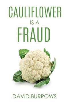 portada Cauliflower Is A Fraud (en Inglés)