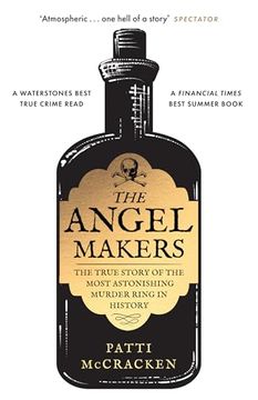 portada The Angel Makers: The True Story of the Most Astonishing Murder Ring in History