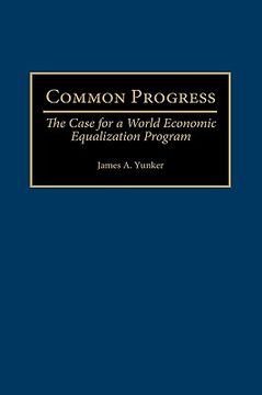 portada common progress: the case for a world economic equalization program (in English)