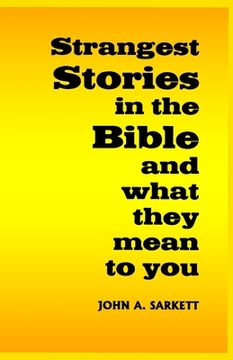 portada Strangest Stories in the Bible: and what they mean to you (in English)
