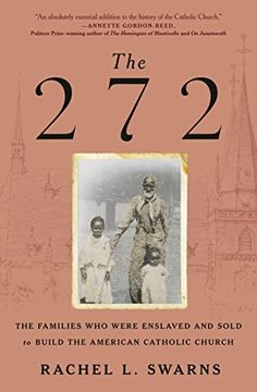 portada The 272: The Families who Were Enslaved and Sold to Build the American Catholic Church (en Inglés)