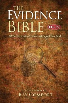 the evidence bible, nkjv,all you need to understand and defend your faith