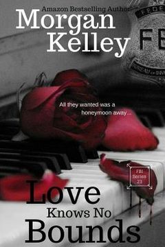 portada Love Knows No Bounds: An FBI Thriller (en Inglés)