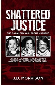 portada Shattered Justice: The Oklahoma Girl Scout Murders