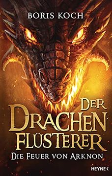 portada Der Drachenflüsterer - die Feuer von Arknon (Die Drachenflüsterer-Serie, Band 4) (en Alemán)