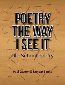 portada Poetry The Way I See It: Old School Poetry (en Inglés)