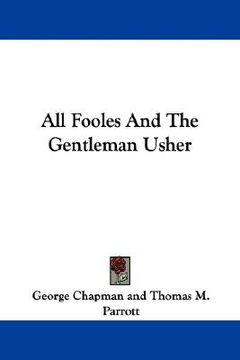 portada all fooles and the gentleman usher (en Inglés)