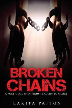 portada Broken Chains: A Poetic Journey from Tragedy to Glory (en Inglés)