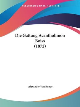 portada Die Gattung Acantholimon Boiss (1872) (en Alemán)