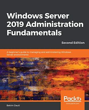 portada Windows Server 2019 Administration Fundamentals: A Beginner'S Guide to Managing and Administering Windows Server Environments, 2nd Edition (in English)