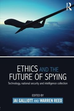 portada Ethics and the Future of Spying: Technology, National Security and Intelligence Collection (Studies in Intelligence)