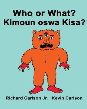 portada Who or What? Kimoun oswa Kisa?: Children's Picture Book English-Haitian Creole (Bilingual Edition) (en Inglés)