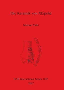 portada Die Keramik von Xkipché (Bar International Series) 