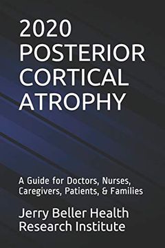 portada Posterior Cortical Atrophy: A Guide for Doctors, Nurses, Caregivers, Patients, & Families (Dementia Types, Symptoms, Stages, & Risk Factors) (in English)