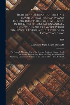 portada Sixth Biennial Report of the State Board of Health of Maryland, January 1886. ["People Who Are Living in the Midst of General Unsanitary Conditions Ar (en Inglés)