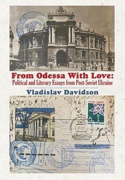 portada From Odessa With Love: Political and Literary Essays in Post-Soviet Ukraine (en Inglés)