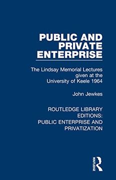 portada Public and Private Enterprise: The Lindsay Memorial Lectures Given at the University of Keele 1964 (en Inglés)