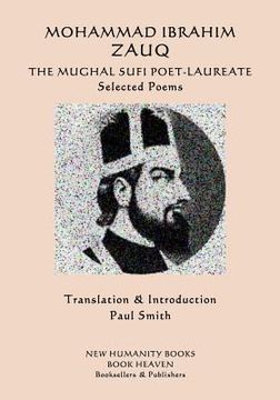 portada Mohammad Ibrahim Zauq - The Mughal Sufi Poet-Laureate: Selected Poems (in English)