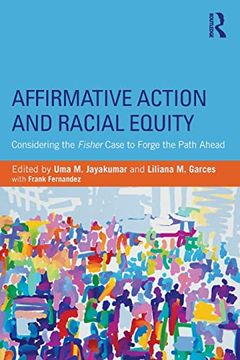 portada Affirmative Action and Racial Equity: Considering the Fisher Case to Forge the Path Ahead (en Inglés)