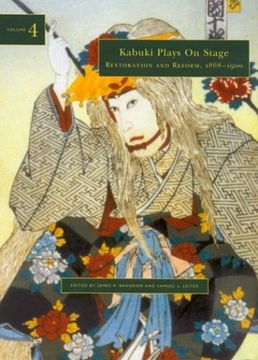 portada Kabuki Plays on Stage. Volume 4: Restoration and Reform, 1872-1905 (in English)