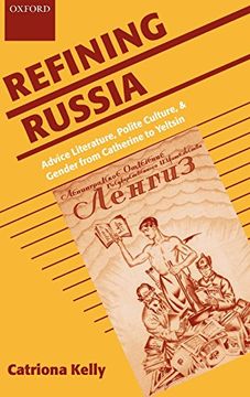 portada Refining Russia: Advice Literature, Polite Culture, and Gender From Catherine to Yeltsin 