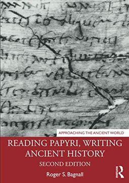 portada Reading Papyri, Writing Ancient History (Approaching the Ancient World) (en Inglés)