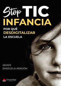 portada Stop tic Infancia: Por que Desdigitalizar la Escuela (in Spanish)