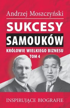 portada Sukcesy samouków - Królowie wielkiego biznesu. Tom 4 (in Polaco)