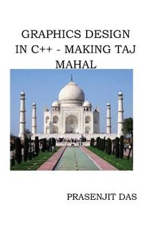 portada Graphics Design in C++ Making Taj Mahal (en Inglés)