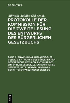 Anwendung Ausländischer Gesetze. Entwurf II Des Bürgerlichen Gesetzbuchs, Revision. Entwurf Des Einführungsgesetzes. Entwurf Eines Gesetzes, Betr. Aen (en Alemán)
