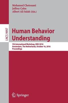 portada Human Behavior Understanding: 7th International Workshop, HBU 2016, Amsterdam, the Netherlands, October 16, 2016, Proceedings (en Inglés)