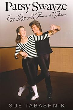 portada Patsy Swayze: Every Day, a Chance to Dance (in English)