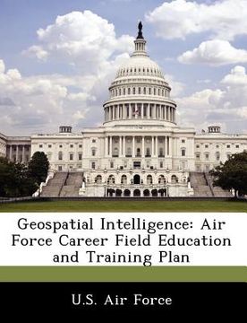 portada geospatial intelligence: air force career field education and training plan (en Inglés)