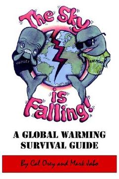 portada the sky is falling!: a global warming survival guide (en Inglés)