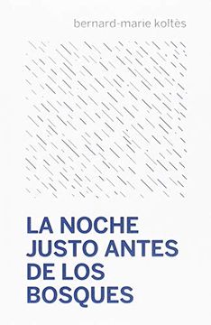 portada La Noche Justo Antes de los Bosques (in Spanish)