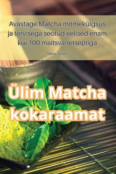 portada Ülim Matcha kokaraamat (en Estonia)