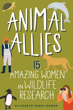 portada Animal Allies: 15 Amazing Women in Wildlife Research (en Inglés)