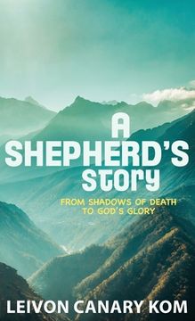 portada A Shepherd's Story: From Shadows of Death to God's Glory (en Inglés)