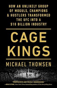 portada Cage Kings: How an Unlikely Group of Moguls, Champions & Hustlers Transformed the Ufc Into a $10 Billion Industry
