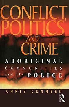 portada Conflict, Politics and Crime: Aboriginal Communities and the Police (en Inglés)