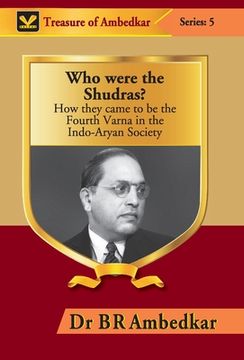 portada Who Were the Shudras? How They Came to be the Fourth Varna in the Indi-Aryan Society (en Inglés)